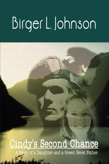 Cindys Second Chance: A Story of a Daughter and a Green Beret Father