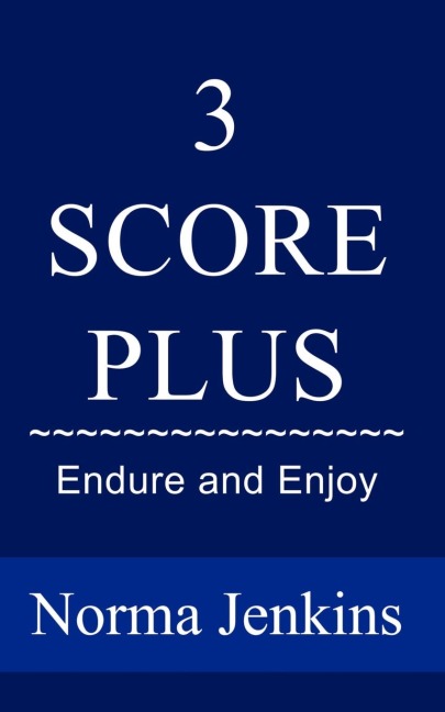 3 Score Plus: Endure and Enjoy