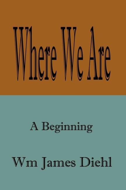 Where We Are: A Beginning