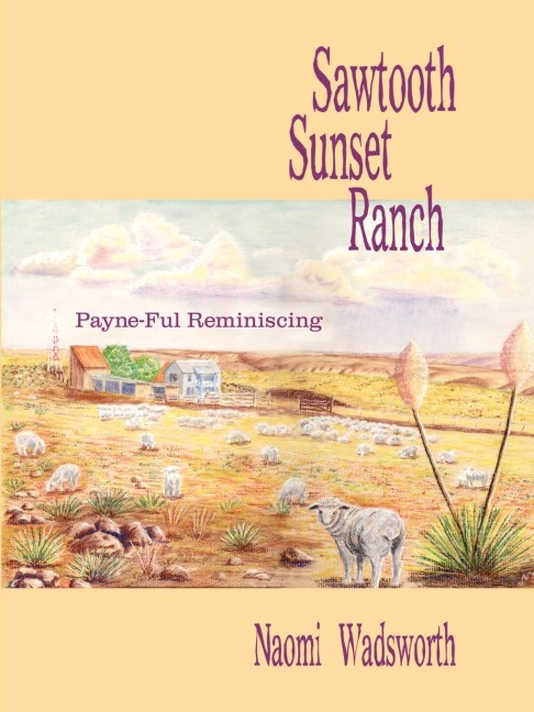 Sawtooth Sunset Ranch: Payne-Ful Reminiscing