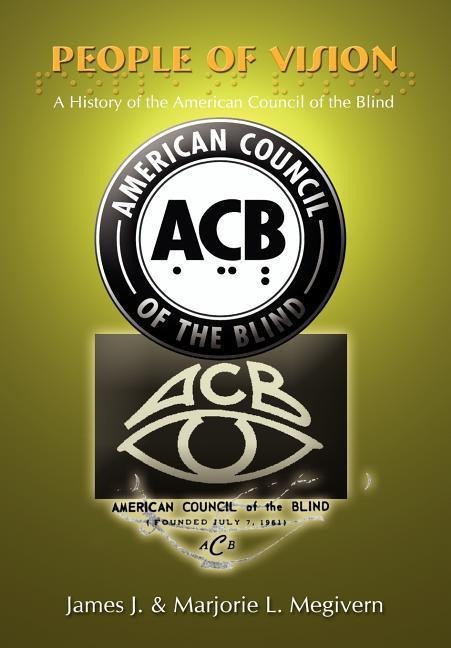 People of Vision: A History of the American Council of the Blind