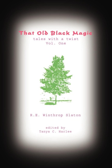THAT OLD BLACK MAGIC: tales with a twist, vol. one