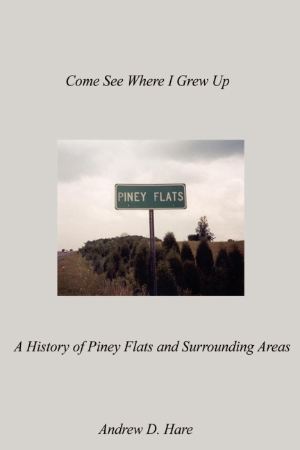 Come See Where I Grew Up: A History of Piney Flats and Surrounding Areas