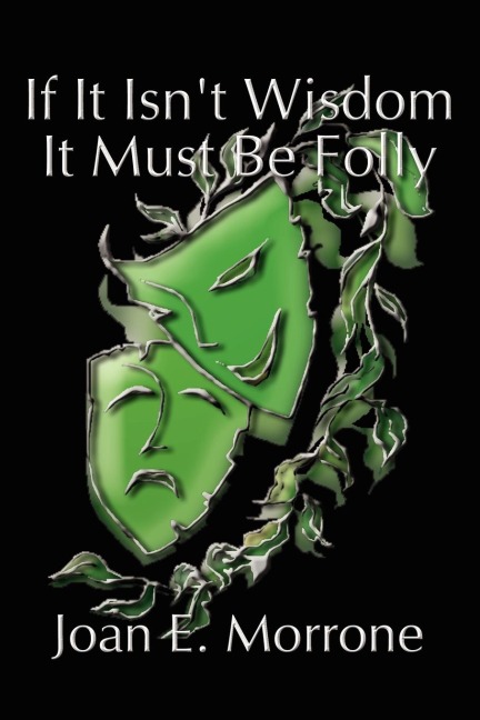 If It Isnt Wisdom It Must Be Folly