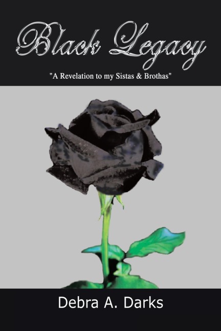 Black Legacy: A Revelation to My Sistas & Brothas