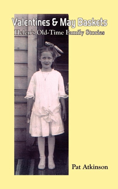 Valentines & May Baskets: Helens Old-Time Family Stories