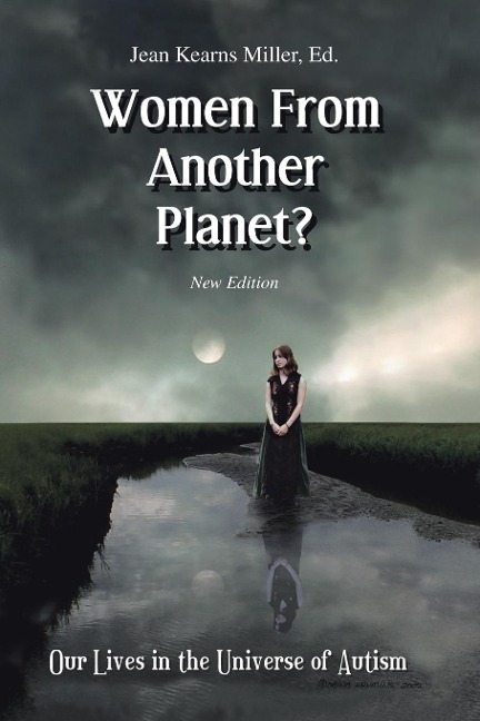 Women From Another Planet?: Our Lives in the Universe of Autism