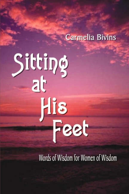 Sitting at His Feet: Words of Wisdom for Women of Wisdom