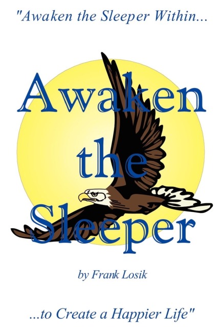 Awaken the Sleeper: Awaken the Sleeper Within to Create a Happier Life