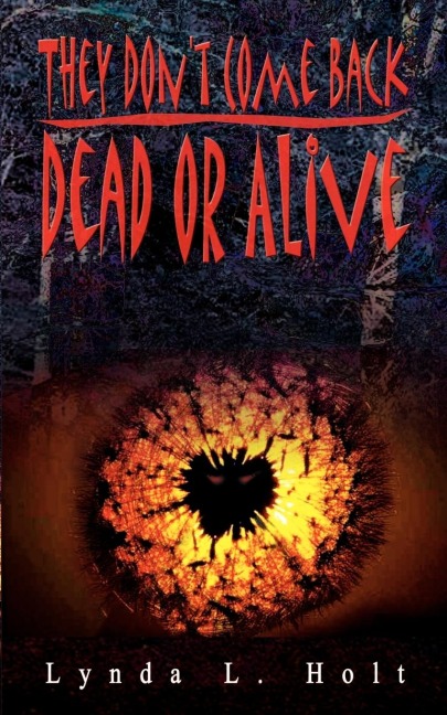 They Dont Come Back Dead or Alive