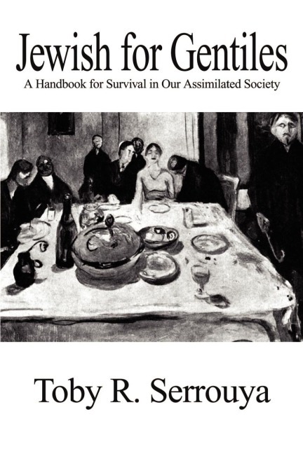 Jewish for Gentiles: A Handbook for Survival in Our Assimilated Society