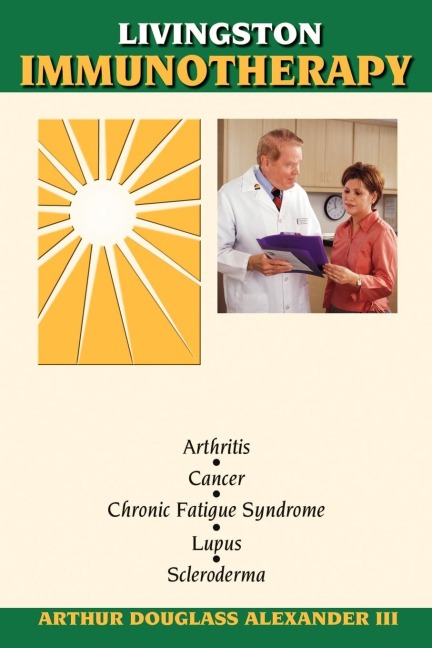 Livingston Immunotherapy: The Treatment of Chronic Immune-Deficient & Autoimmune Disease