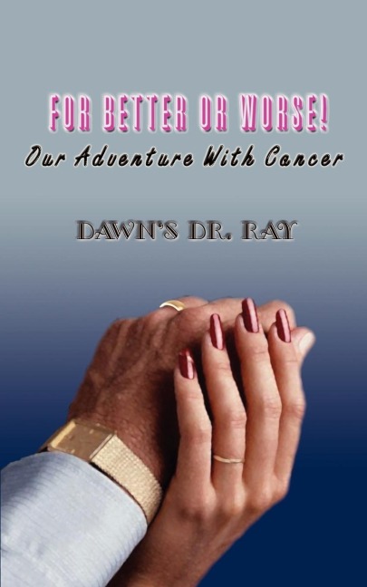 For Better or Worse!: Our Adventure With Cancer
