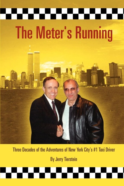 The Meters Running: Three Decades of the Adventures of New York Citys #1 Taxi Driver