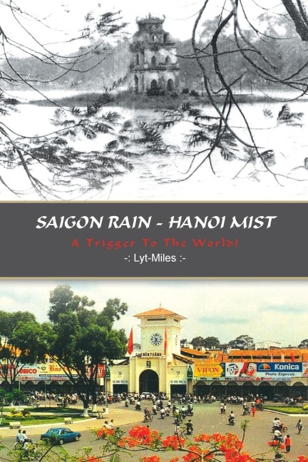 Saigon Rain - Hanoi Mist: A Trigger to the World!