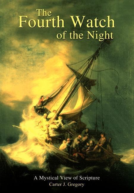 The Fourth Watch of the Night: A Mystical View of Scripture