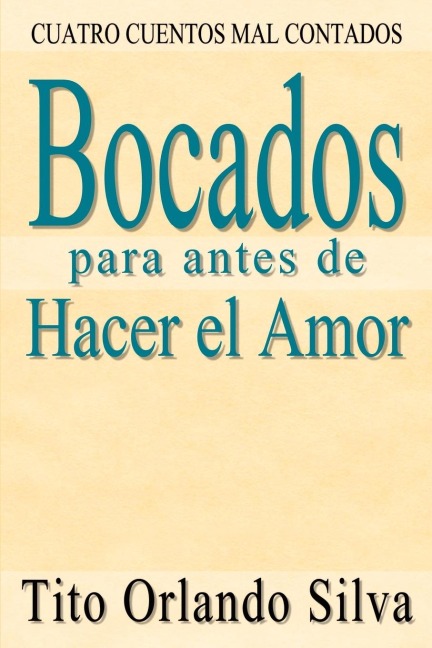 Bocados para antes de Hacer el Amor: CUATRO CUENTOS MAL CONTADOS