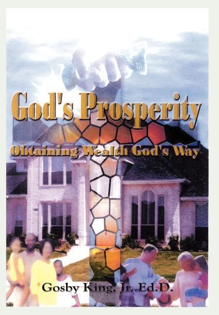 Gods Prosperity: Obtaining Wealth Gods Way