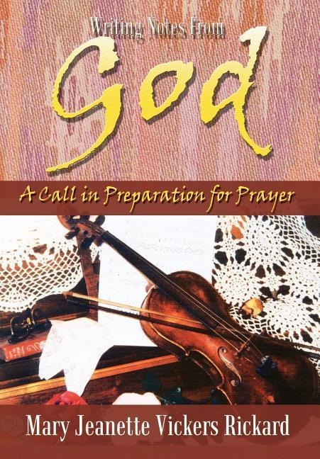 Writing Notes From God: A Call in Preparation for Prayer