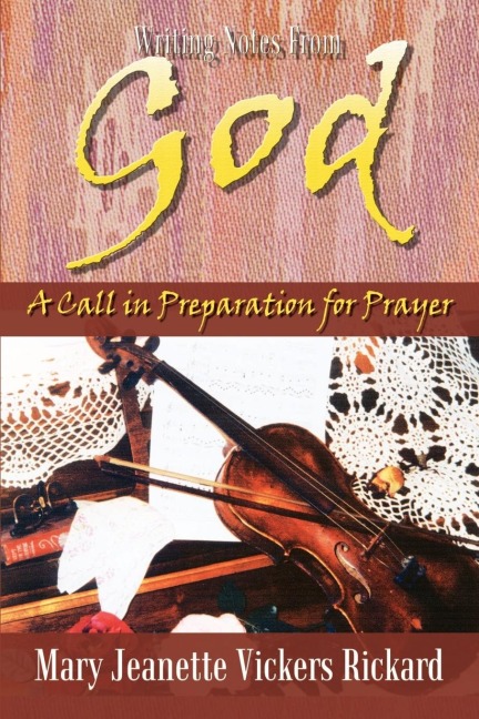 Writing Notes From God: A Call in Preparation for Prayer