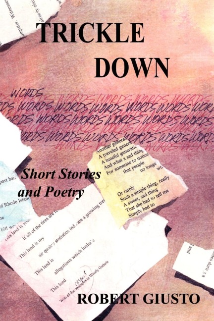 Trickle Down: Short Stories and Poetry