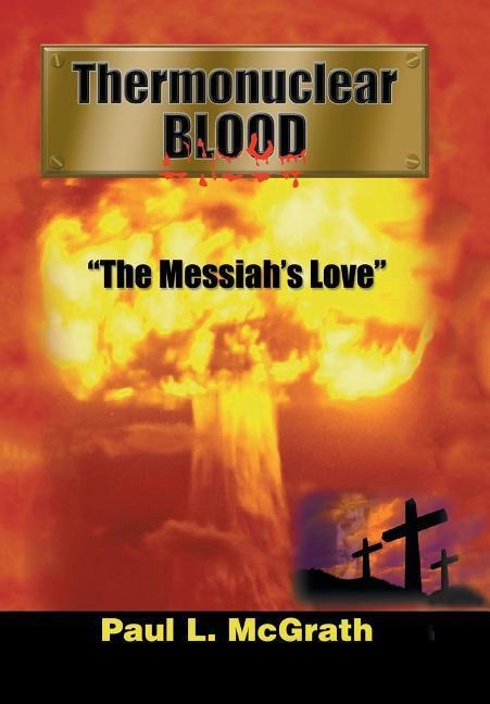 Thermonuclear Blood: The Messiahs Love