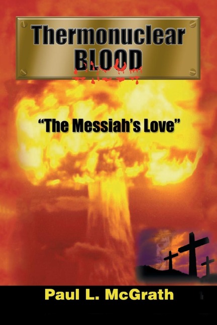 Thermonuclear Blood: The Messiahs Love