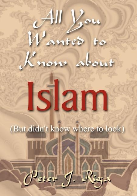 All You Wanted to Know about Islam (But didnt know where to look)