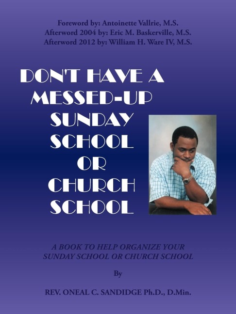 Dont Have a Messed Up Sunday School: A Book to Help Organize Your Sunday School or Church School