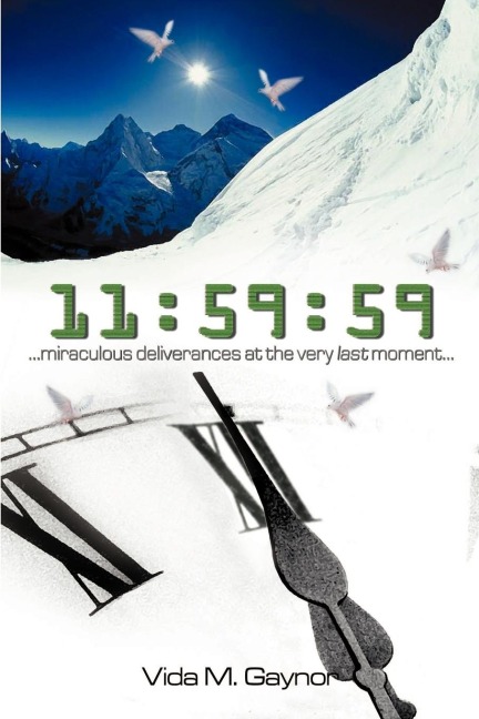 11: 59:59:  Miraculous Deliverances At the Very Last Moment