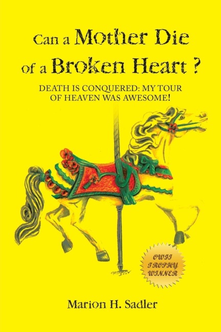 Can a Mother Die of a Broken Heart?: DEATH IS CONQUERED: MY TOUR OF HEAVEN WAS AWESOME!