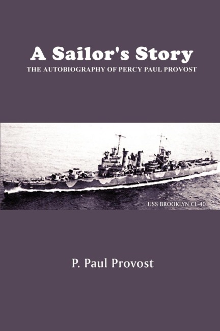 A Sailors Story: The Autobiography of Percy Paul Provost