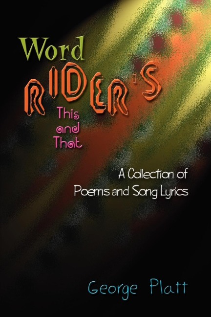 Wordriders This and That: A Collection of Poems and Song Lyrics