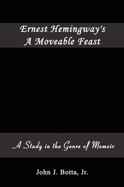 Ernest Hemingways A Moveable Feast: A Study in the Genre of Memoir