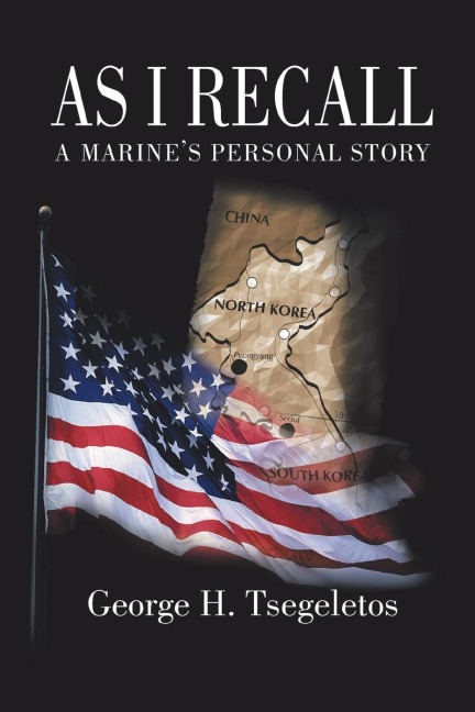 As I Recall: A Marines Personal Story