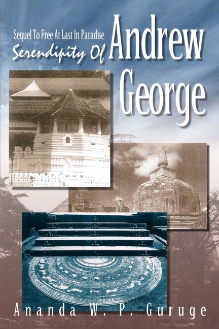 Serendipity Of Andrew George: Sequel To Free At Last In Paradise