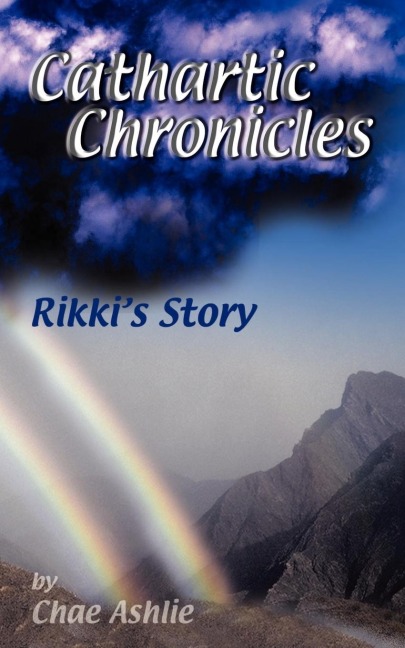 Cathartic Chronicles: Rikkis Story