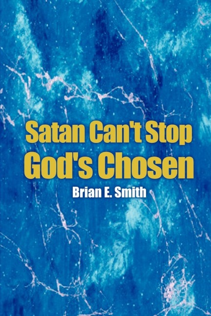 Satan Cant Stop Gods Chosen