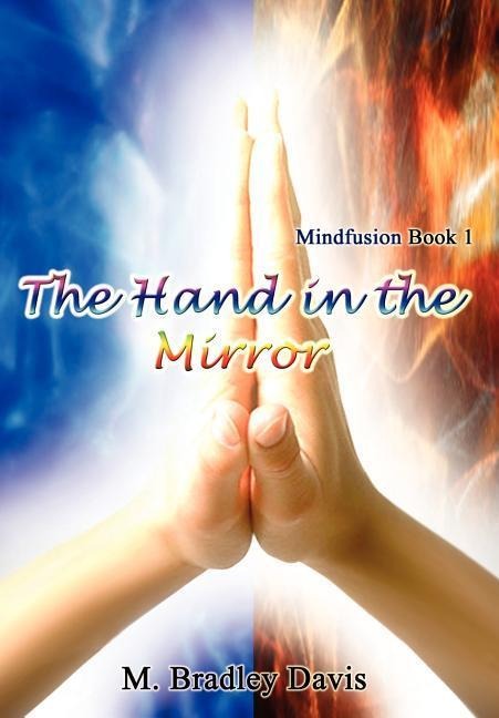 The Hand in the Mirror: Mindfusion Book 1