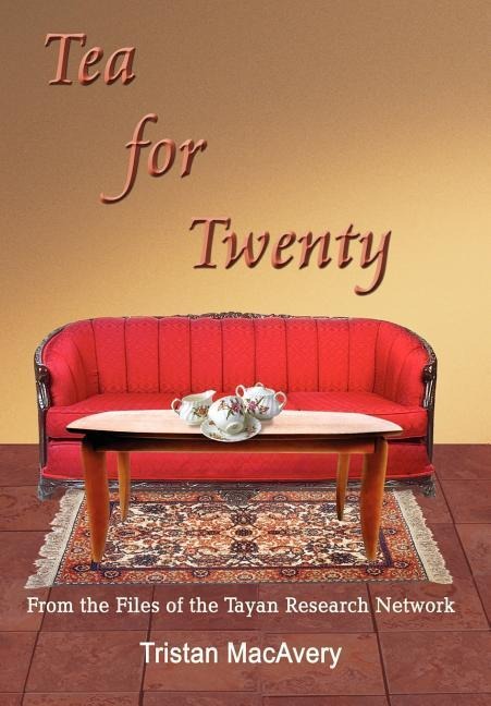 Tea for Twenty: From the Files of the Tayan Research Network