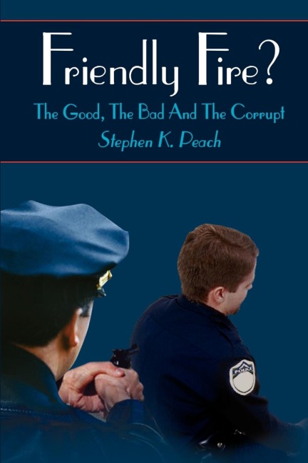 Friendly Fire?: The Good, the Bad and the Corrupt