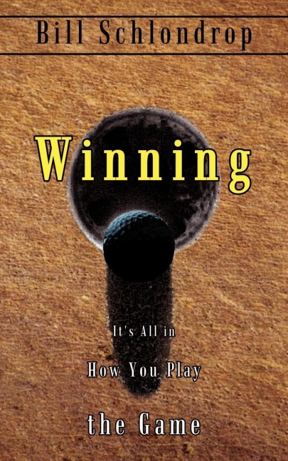 Winning: Its All in How You Play the Game