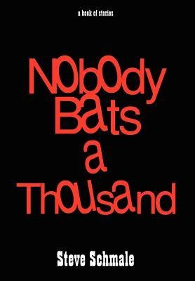 Nobody Bats a Thousand: a book of stories