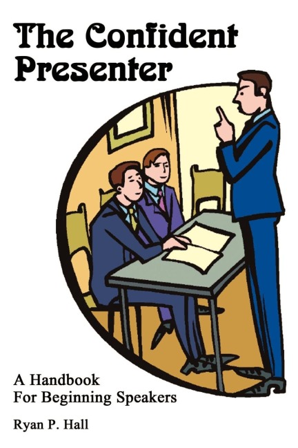 The Confident Presenter: A Handbook For Beginning Speakers