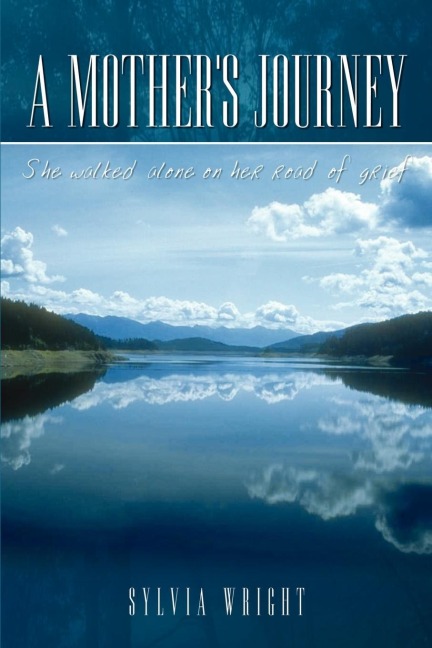 A Mothers Journey: She walked alone on her road of grief