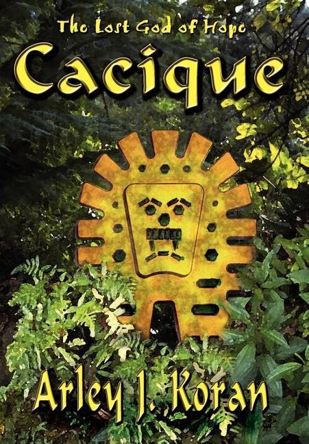 Cacique: The Lost God of Hope