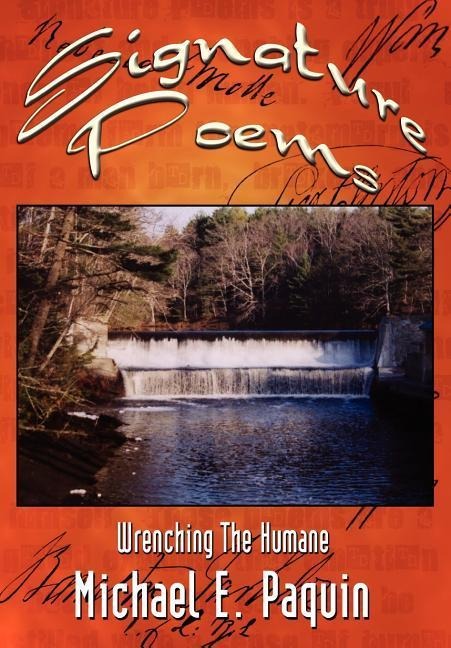 Signature Poems: Wrenching The Humane
