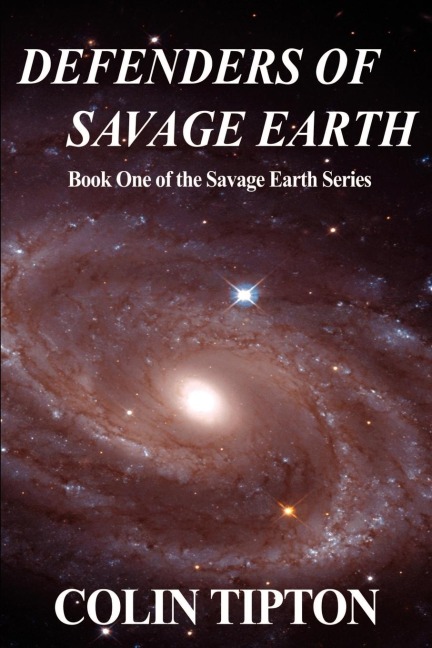 Defenders of Savage Earth: Book One of the Savage Earth Series