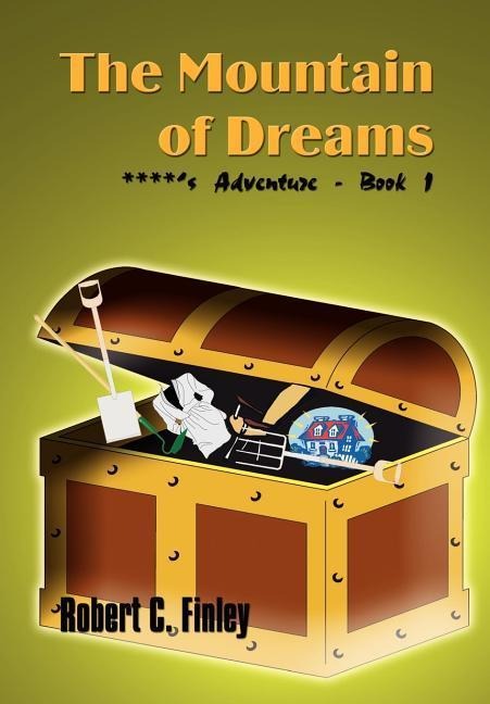 The Mountain of Dreams: ****'s Adventure - Book 1