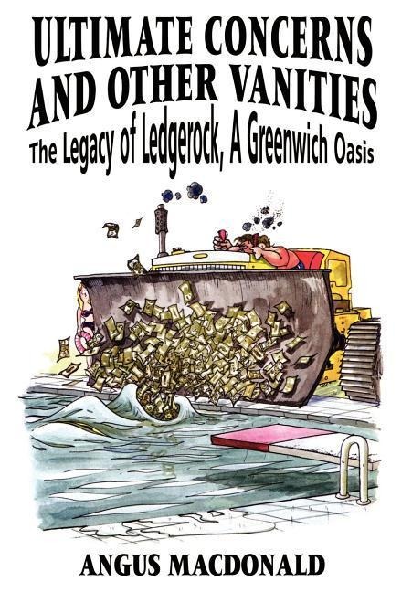 Ultimate Concerns and Other Vanities: The Legacy of Ledgerock, a Greenwich Oasis
